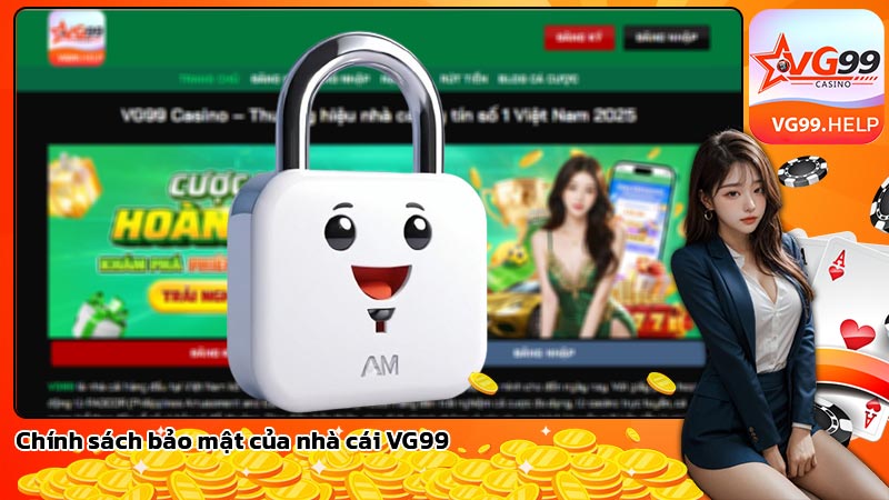 Chính sách bảo mật của nhà cái VG99
