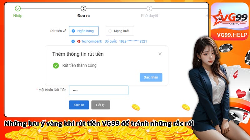 Những lưu ý vàng khi rút tiền VG99 để tránh những rắc rối